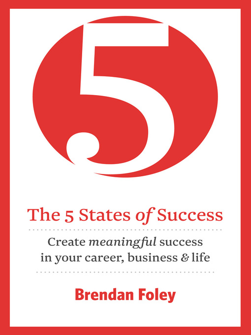 Title details for The 5 States of Success by Brendan Foley - Available